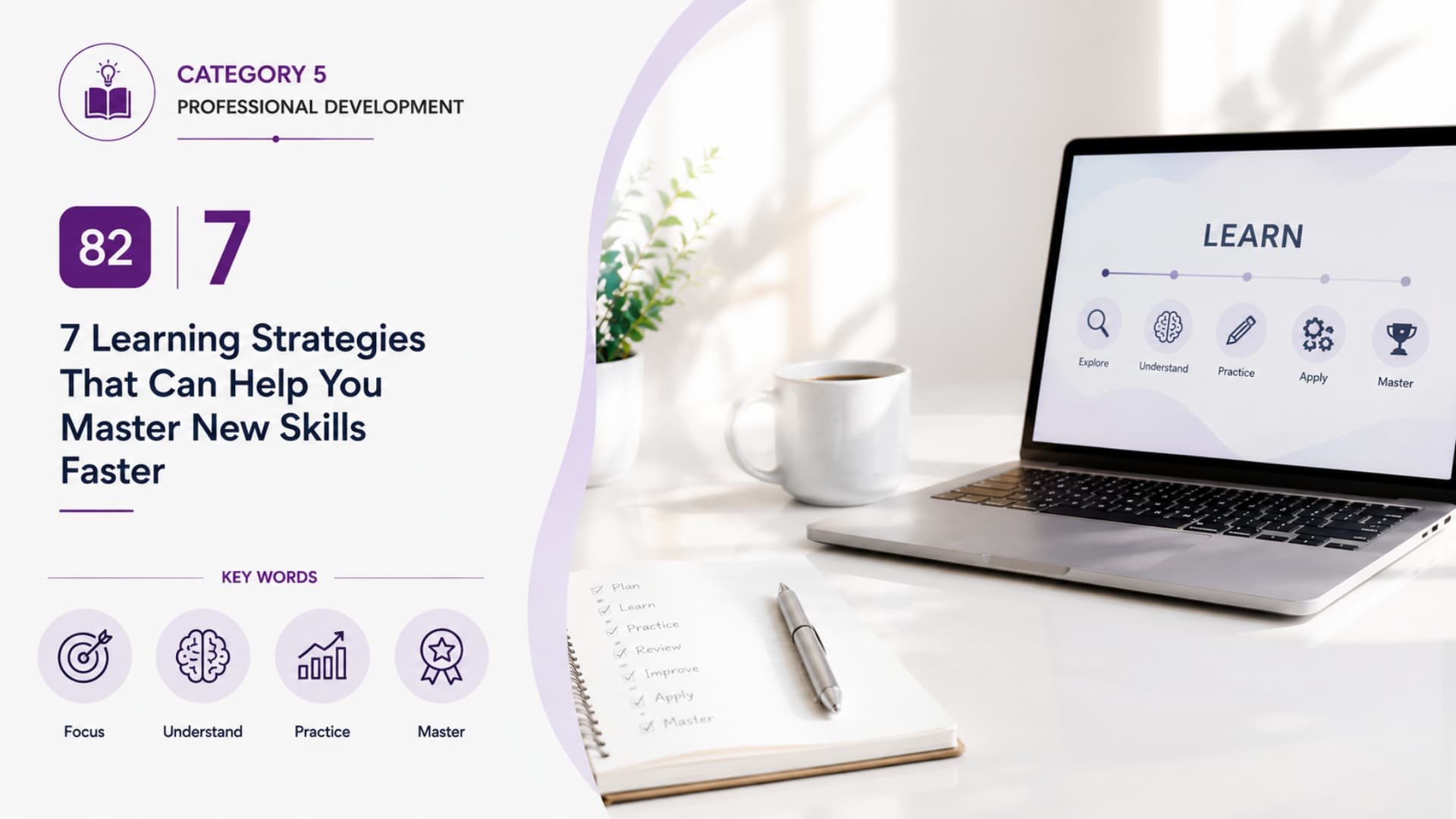7 Learning Strategies That Can Help You Master New Skills Faster